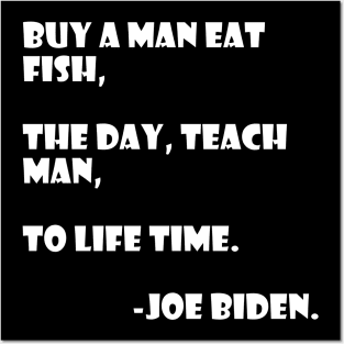 Teach a man to joe biden Posters and Art